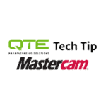 QTE Mastercam Tech Tip